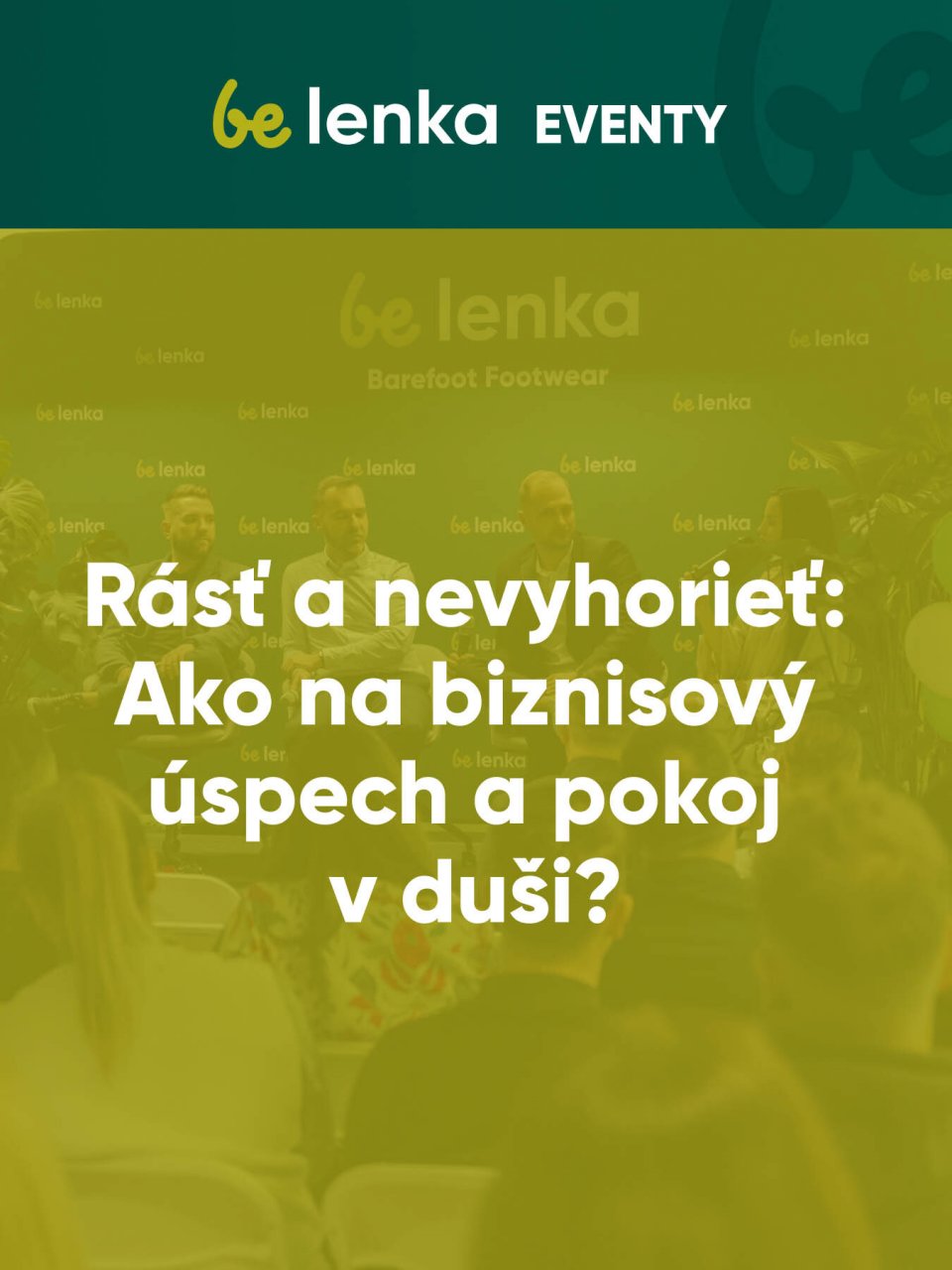 Vstupenka - Rásť a nevyhorieť: Ako na biznisový úspech a pokoj v duši?